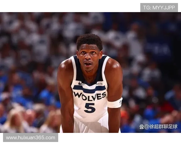 安东尼爱德华兹引领新时代森林狼崛起打造球队全新冠军蓝图